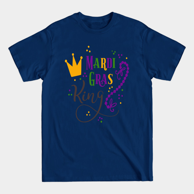 Disover Mardi Gras King - Mardi Gras - T-Shirt