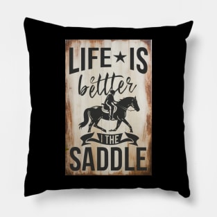 Life Is Better In The Saddle Horseback Riding Training Pillow