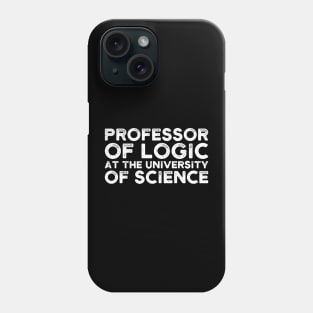 Professor of Logic at the University of Science Phone Case