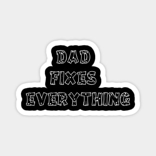 Dad fixes everything Magnet