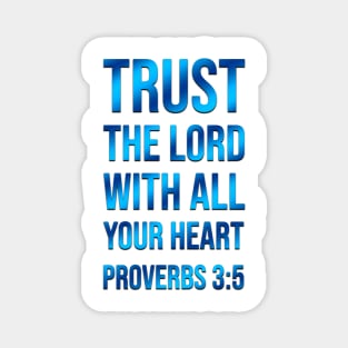 Proverbs 3:5 | Bible Verse Quote | Christian | Trust The Lord with All Your Heart Magnet