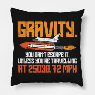 SPACE / ROCKET: Gravity You Can't Escape Pillow