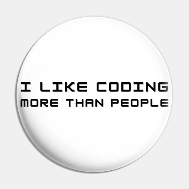 I Like Coding More Than People Web Developer Funny Pun Pin by A.P.