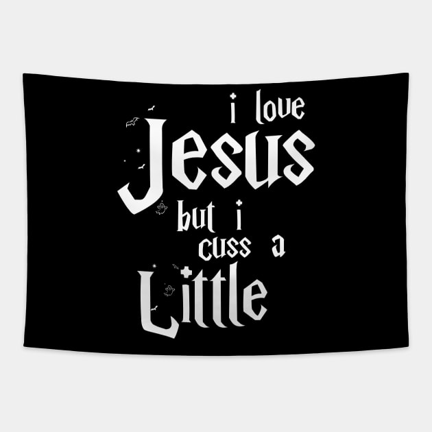 I Love Jesus But I Cuss A Little , Birthday Gift Bff, Funny, Birthday Gift Tapestry by Johner_Clerk_Design