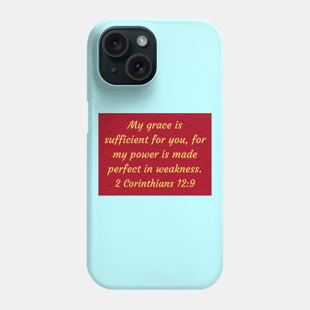 Bible Verse 2 Corinthians 12:9 Phone Case by Prayingwarrior