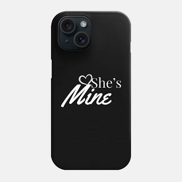 She's Mine, Couples, Partner look design Phone Case by Apparels2022