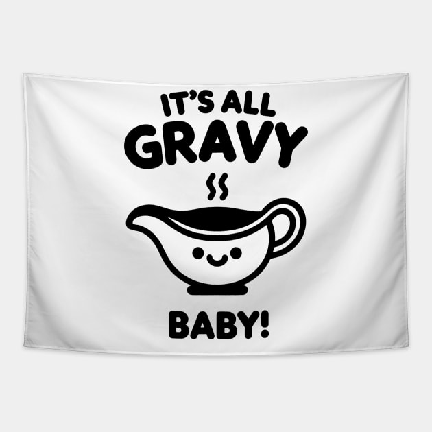 It's All Gravy Baby! Tapestry by Francois Ringuette