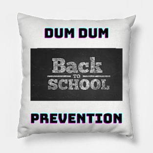 Dum Dum Prevention Pillow