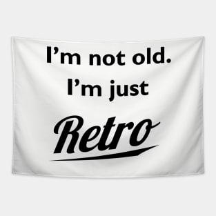 I'm not old I'm just retro t-shirt Tapestry