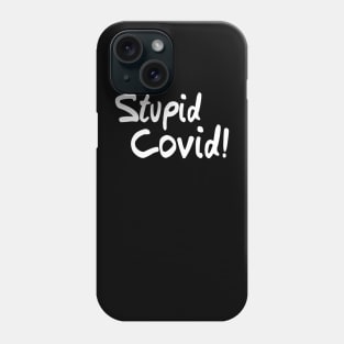 Stupid Covid Phone Case