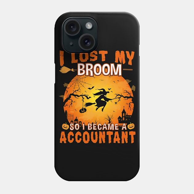 I lost My Broom Accountant Witch Halloween Party Phone Case by followthesoul