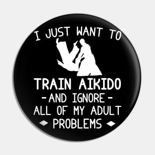 Aikido Zen, Adult Problems Banished! Funny Tee & Hoodie Pin