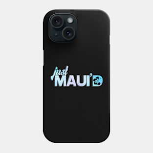 Just Mauid Phone Case