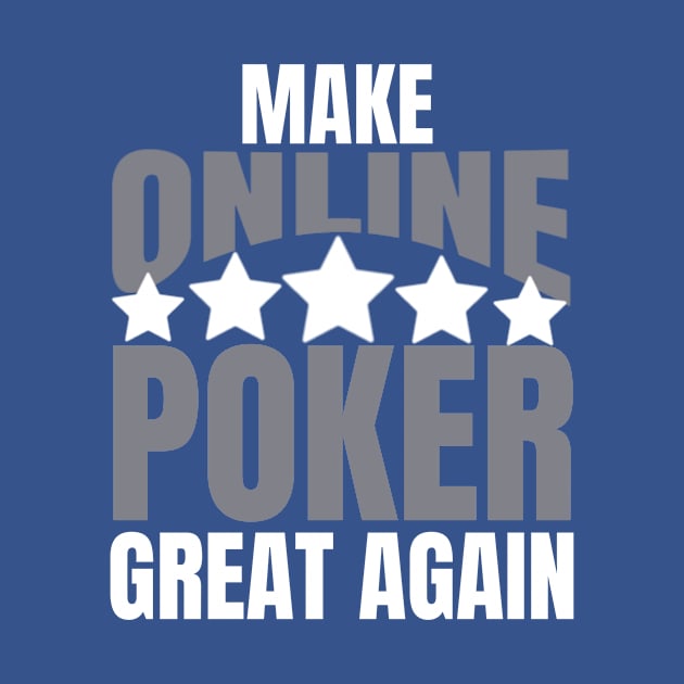 Poker | Make Online Poker Great Again by TeesByJay