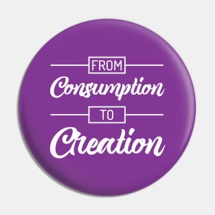 From Consumption To Creation | Productivity | Quotes | Purple Pin