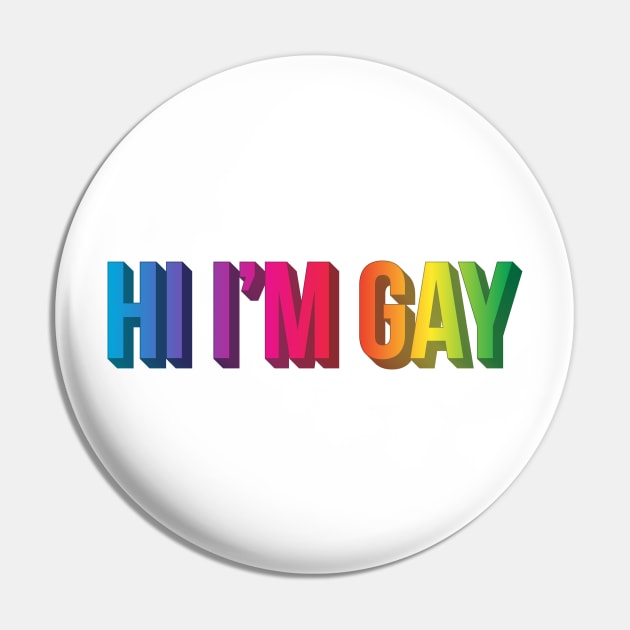 Hi I'm Gay Pin by Sthickers