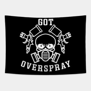 Got Overspray Garage Auto Body Mechanic Painter Funny Tapestry