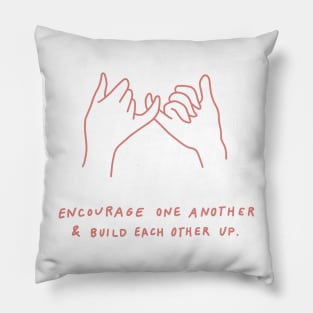 pinky promise - encourage one another and build each other up - dusty pink Pillow