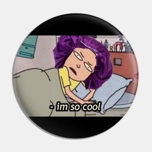 I'm so cool | meme Pin