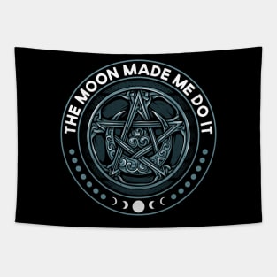 Wicca The Moon Made Me Do It Funny Witchcraft Pagan Tapestry