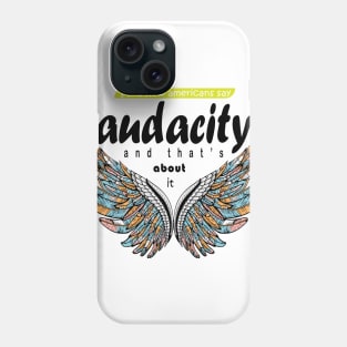 I like how Americans say ‘audacity’ and that’s about it Phone Case