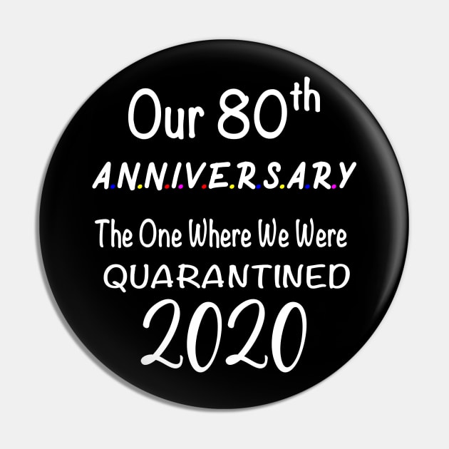 Our 80th Anniversary Quarantined 2020 Pin by designs4up