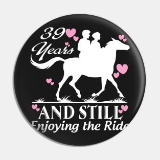 39 years and still enjoying the ride Pin