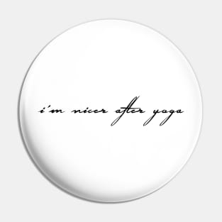 I´m nicer after yoga I Yoga T-Shirt Pin