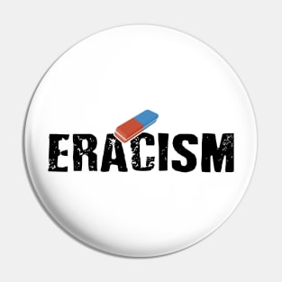 ERACISM Pin