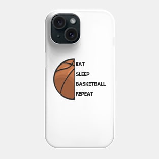 Eat, Sleep, Basketball repeat Phone Case