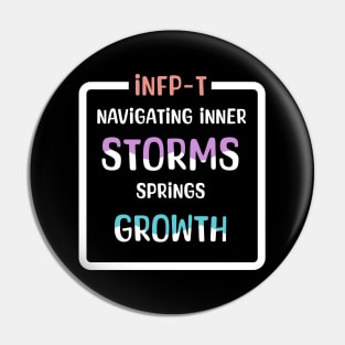 INFP-T Navigating Inner Storms Springs Growth Pin