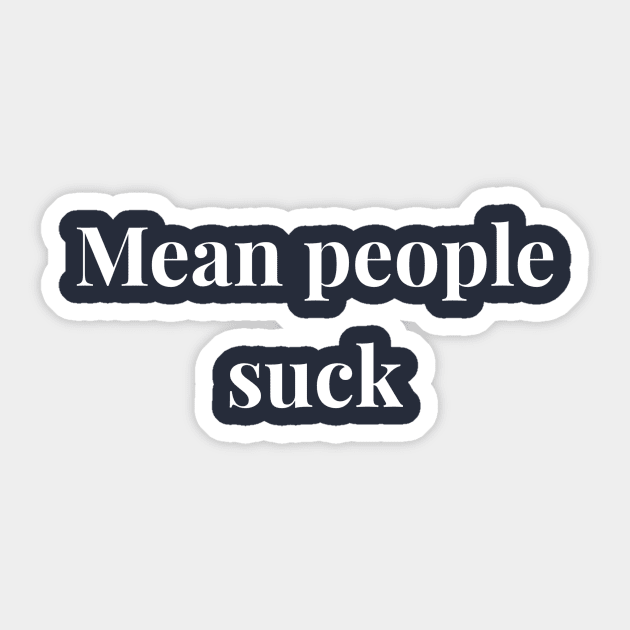 Mean People Suck - Kindness Shirt, Bullying Shirt Mean People Suck - Kindness Shirt, Bullying Shirt