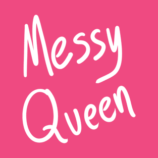 Messy Queens T-Shirt