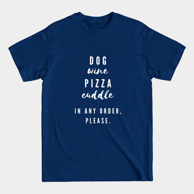 Disover Dog, Wine, Pizza Cuddle - Rescue Mom - T-Shirt