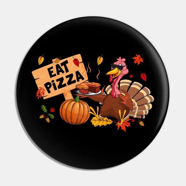 Turkey Eat Pizza Vegan Kids Funny Thanksgiving Women Men Pin by wfmacawrub