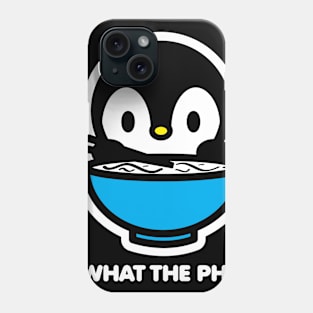 Penguin Bird What The Pho Ramen Noodles Food Animal Lover Bambu Brand Phone Case