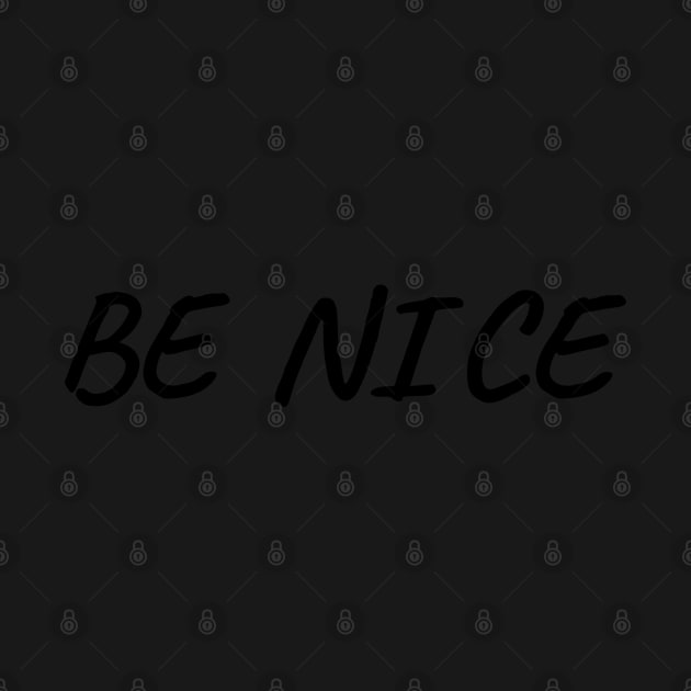 Be Nice, Inspirational Gift for Friend by Islanr