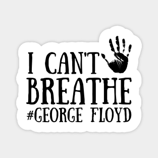 I Can't Breathe, George Floyd Magnet