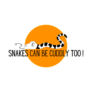 Snakes Can Be Cuddely Too ! T-Shirt