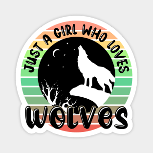 Just a girl who loves Wolves 1 Magnet