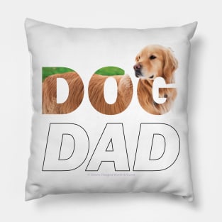 Dog Dad - golden retriever oil painting wordart Pillow