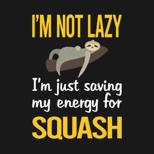 Saving Energy For Squash T-Shirt