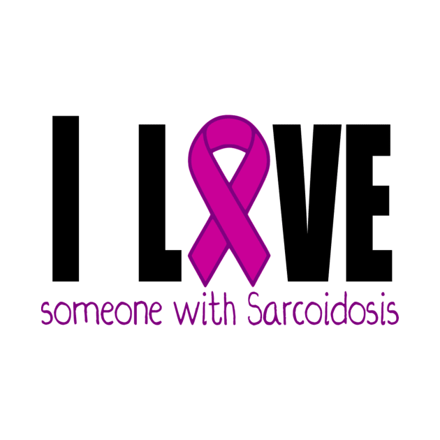 I love someone with Sarcoidosis by Cargoprints