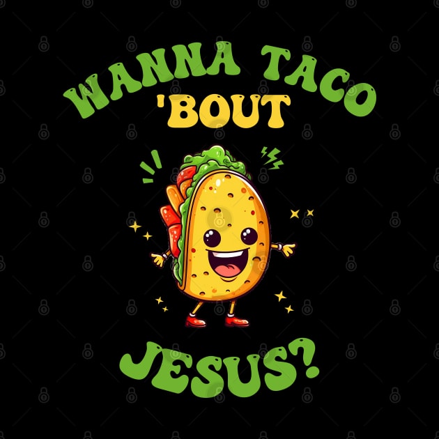 Lets taco bout jesus. Wanna taco bout jesus? by HestiaBox