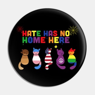 Cat  LGBT Hate Has No Home Here Pin