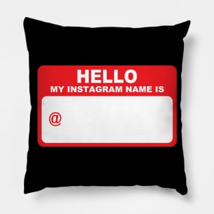 Hello My Name Is - Instagram Edition Pillow