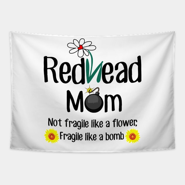 Redhead Mom Not Fragile Like A Flower Fragile Like A Bomb Tapestry by Guide