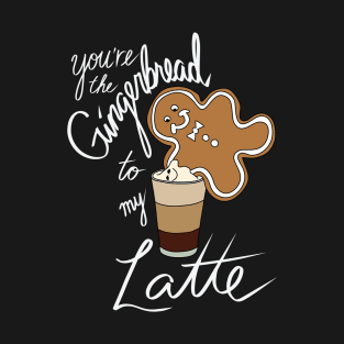 Hipster Holiday Holiday Pairings - You're the Gingerbread to my Latte T-Shirt