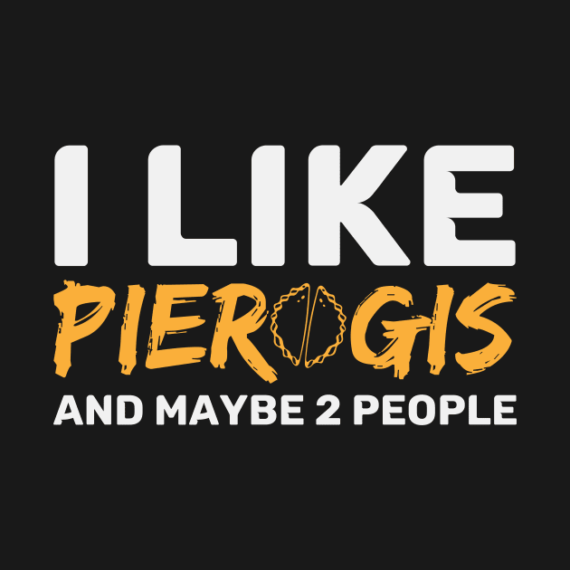 I Like Pierogi's Joke Pun | Pierogi Poland Polish by DesignatedDesigner