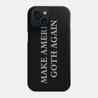 Make America Goth Again Phone Case